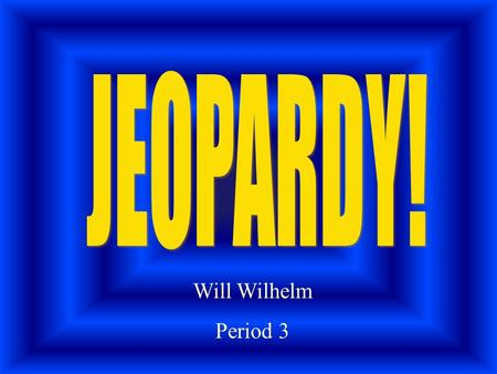 Will Wilhelm Period 3 100 200 400 300 400 Goals of Psychology/Careers Approaches of Psychology Methods of Research Terms 300 200 400 200 100 500 100.