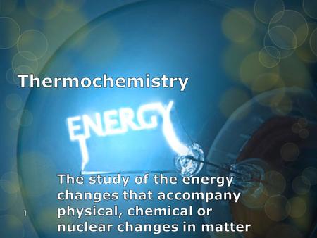 1. Definitions: recall physics 2  Energy (E):  The ability to do work; measured in Joules (J)  Work:  Amount of energy applied or transferred over.