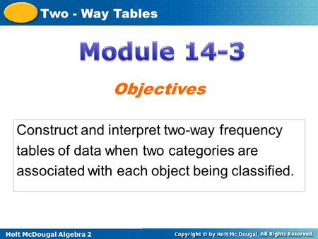 Module 14-3 Objectives Construct and interpret two-way frequency