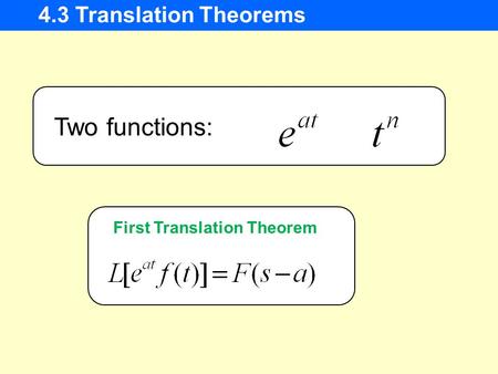 4.3 Translation Theorems Two functions: First Translation Theorem.