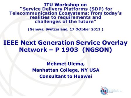 IEEE Next Generation Service Overlay Network – P 1903 (NGSON)