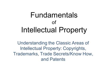 Fundamentals of Intellectual Property