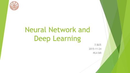 Neural Network and Deep Learning 王强昌 2015-11-24 MLA lab.