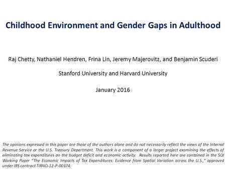 Raj Chetty, Nathaniel Hendren, Frina Lin, Jeremy Majerovitz, and Benjamin Scuderi Stanford University and Harvard University January 2016 Childhood Environment.