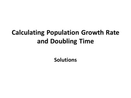 Calculating Population Growth Rate and Doubling Time