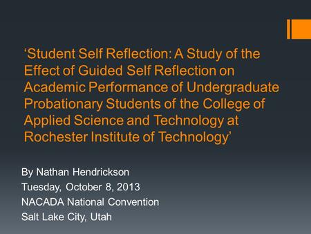 ‘Student Self Reflection: A Study of the Effect of Guided Self Reflection on Academic Performance of Undergraduate Probationary Students of the College.