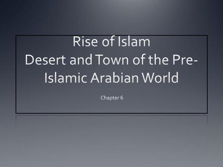 Key Terms Bedouins – Nomadic culture based on camel and goat herding, located in the Arabian Peninsula, made up early convicts of Islam Sheiks – Leaders.