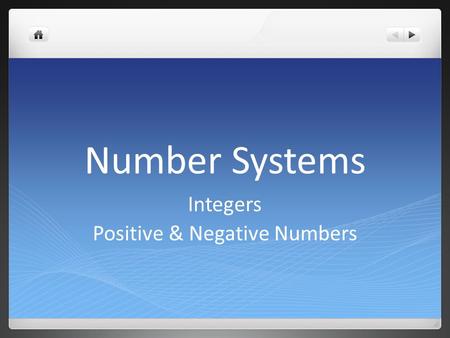 Number Systems Integers Positive & Negative Numbers.