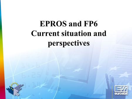 EPROS and FP6 Current situation and perspectives.