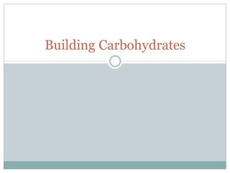 Building Carbohydrates. Build a Molecule With your group, build a molecule of glucose using the molecular model kit. Key Hydrogen: white Oxygen: red Carbon: