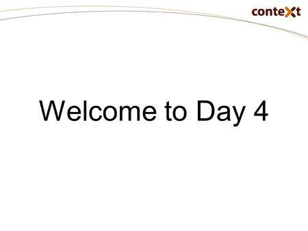 Welcome to Day 4. Day 4: Looking forward Apply skills learned during the week to managing emergency scale-up and plan how to apply continue learning between.