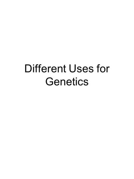 Different Uses for Genetics. Selective Breeding Mating organisms to produce offspring with specific traits It is important for raising champion horses,