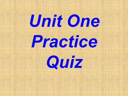 Unit One Practice Quiz. Going to War (U.S.) Going to War (U.S.) When the U.S. entered WWII, we had severe unemployment. We were able to step up production.