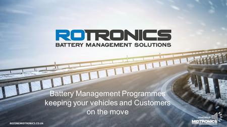 Battery Management Programmes keeping your vehicles and Customers on the move.