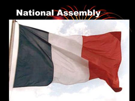 National Assembly. End of the 3 rd Estate The 3 rd Estate was fed up and formed the National Assembly on June 17 th, 1789 Some members of the 1 st and.