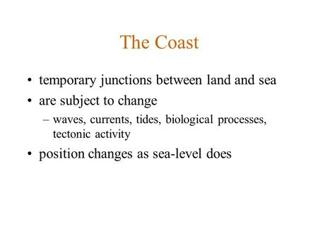 The Coast temporary junctions between land and sea