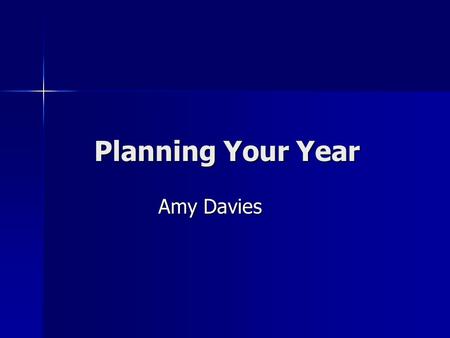 Planning Your Year Amy Davies. Or….Things I wish I’d Known!