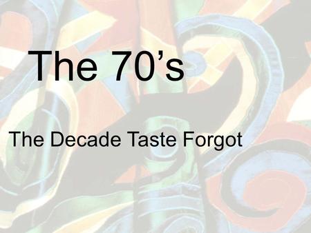 The 70’s The Decade Taste Forgot. Inventions  The Apple II  The microprocessor  The Floppy Disk  The VCR  The first test-tube baby  The Computer.