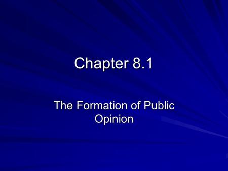 Chapter 8.1 The Formation of Public Opinion. The Top Five Movies of All Time Citizen Kane (1941) Casablanca (1942) The Godfather (1972) Gone with the.