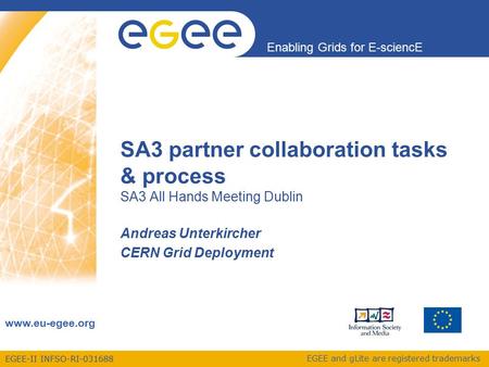 EGEE-II INFSO-RI-031688 Enabling Grids for E-sciencE www.eu-egee.org EGEE and gLite are registered trademarks SA3 partner collaboration tasks & process.