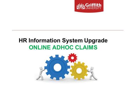 HR Information System Upgrade ONLINE ADHOC CLAIMS.