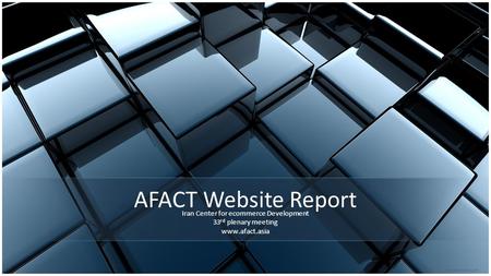 AFACT Website Report Iran Center for ecommerce Development 33 rd plenary meeting www.afact.asia.