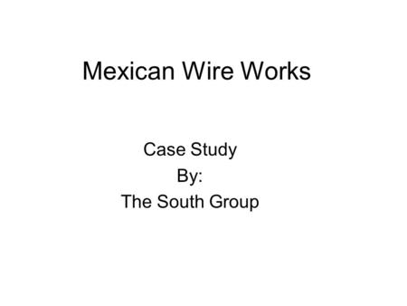 Case Study By: The South Group