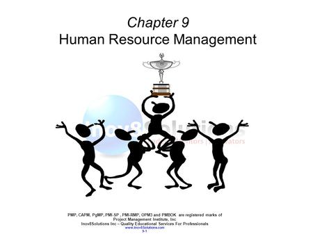 PMP, CAPM, PgMP, PMI-SP, PMI-RMP, OPM3 and PMBOK are registered marks of Project Management Institute, Inc Inov8Solutions Inc – Quality Educational Services.