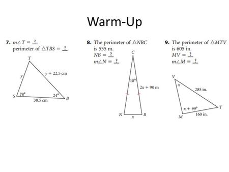 Warm-Up. Triangle Inequalities Objectives – Students will investigate the inequalities among sides and angles in triangles. Students will also discover.