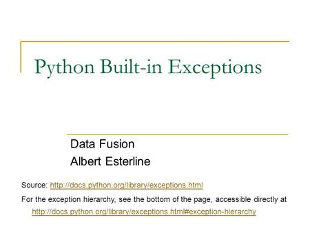 Python Built-in Exceptions Data Fusion Albert Esterline Source: