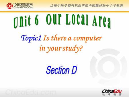 Topic1 Is there a computer in your study? girl bird shirt night high light boat coat road forty morning corner more 1 listen and follow.