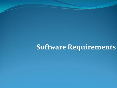 Software Requirements. Objectives: l To introduce the concepts of user and system requirements l To describe functional / non-functional requirements.