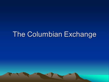 The Columbian Exchange