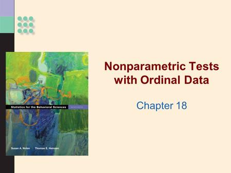 Nonparametric Tests with Ordinal Data Chapter 18.