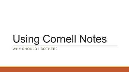 Using Cornell Notes WHY SHOULD I BOTHER?. Which puzzle would be easier to put together? This one……