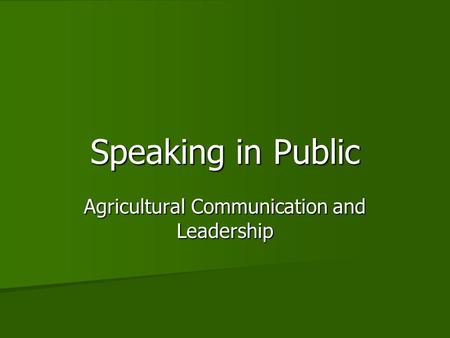 Speaking in Public Agricultural Communication and Leadership.