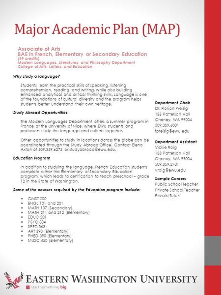 Major Academic Plan (MAP) Why study a language? Students learn the practical skills of speaking, listening comprehension, reading, and writing, while also.