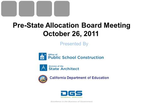 Pre-State Allocation Board Meeting October 26, 2011 Presented By California Department of Education.