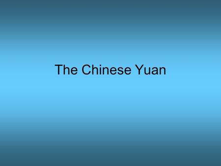 The Chinese Yuan. Currency Rate 1 U.S. Dollar = 6.8 Yuan 1 Yuan = 0.15 U.S. Dollar –Currency rates are constantly changing and need to be checked on.