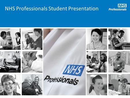 NHS Professionals Student Presentation. 2 Who are NHS Professionals?