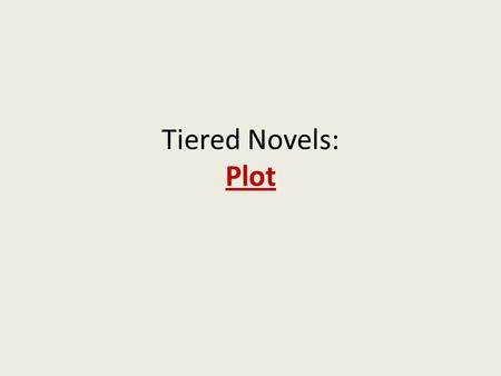 Tiered Novels: Plot.