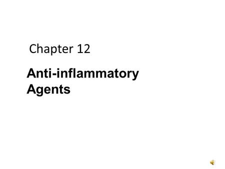 Chapter 12 Anti-inflammatory Agents.