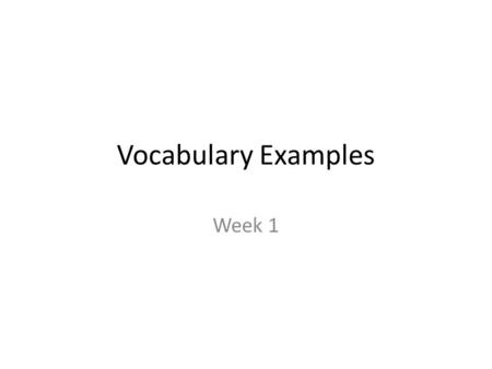 Vocabulary Examples Week 1. Anaphora William Wordsworth in “Tintern Abbey”: “Five years have passed; Five summers, with the length of Five long winters!