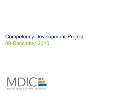 Competency-Development Project 08-December-2015. MDIC 2 What is the Competency-Development Project? ‏ Purpose: The purpose of this project is to improve.