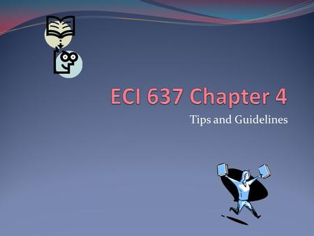 Tips and Guidelines. Chapter Four: Results Assessments Questionnaires/SurveysTest Scores/Report Card Data Rationale Why study is needed?What results will.