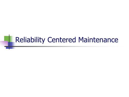 Reliability Centered Maintenance. Condition Monitoring Reliability Vibration Analysis Oil Analysis Performance Analysis Failure Analysis.