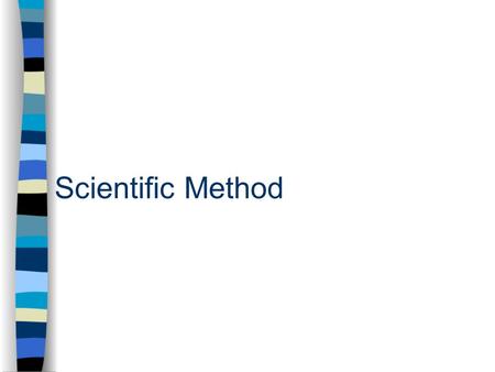 Scientific Method.