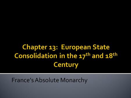 France’s Absolute Monarchy.  Parliamentary Monarchy—England  Absolute Monarchy—France  (Republic—Netherlands)