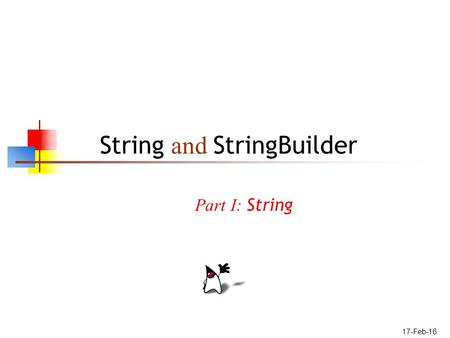 17-Feb-16 String and StringBuilder Part I: String.