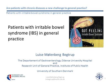 Are patients with chronic diseases a new challenge to general practice? Patients with irritable bowel syndrome in general practice Patients with irritable.